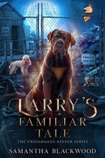 Larry's Familiar Tale - The Crossroads Keeper, #0