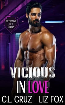 Vicious in Love - Possessing Her Curves, #1