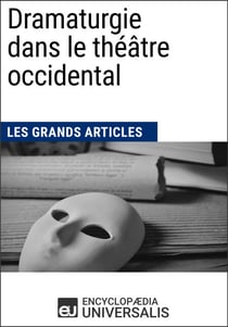 Dramaturgie dans le théâtre occidental - Les Grands Articles d'Universalis