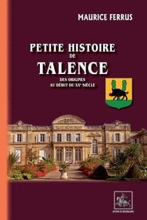 Petite Histoire de Talence - des origines au début du XXe siècle
