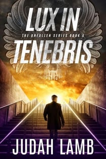 Lux in Tenebris - The Unfallen Series, #4