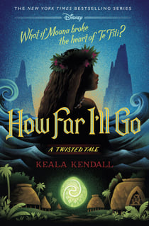How Far I'll Go - A Twisted Tale