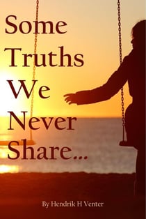 Some Truths We Never Share...