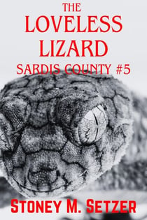 The Loveless Lizard - Sardis County, #5