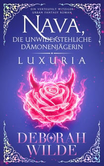 Nava, die unwiderstehliche Dämonenjägerin - Luxuria - Nava-Katz-Reihe, #1