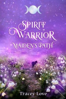 Spirit Warrior: Maiden's Path - Spirit Warrior, #1