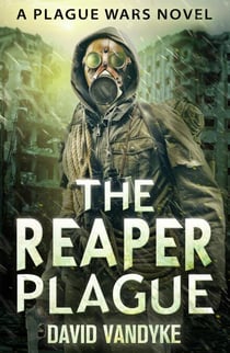 The Reaper Plague - Plague Wars Series, #7