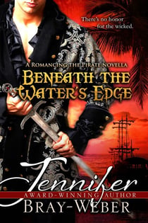 Beneath The Water's Edge - Romancing the Pirate, #3