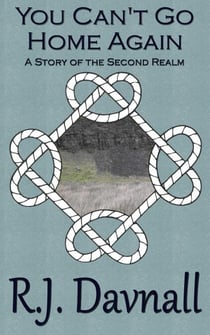 You Can't Go Home Again - The Second Realm, #2