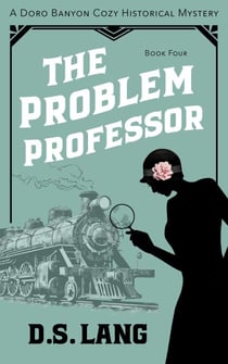 The Problem Professor - Doro Banyon Historical Mysteries, #4