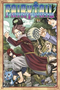 Fairy Tail - La Créature mystérieuse - Roman