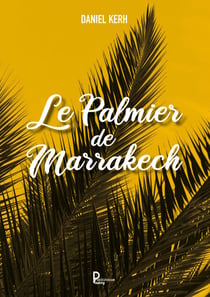 Le palmier de Marrakech - Journal de bord