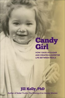 Candy Girl: How I gave up sugar and created a sweeter life between meals