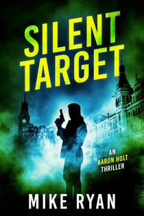 Silent Target - The Aaron Holt Series, #4