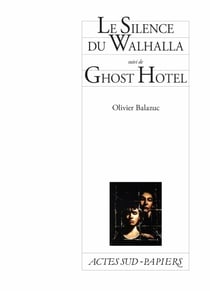 Le Silence du Walhalla suivi de Ghost Hotel