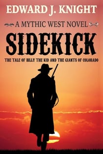Sidekick: The Tale of Billy the Kid and the Giants of Colorado - The Mythic West, #1