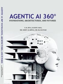 Agentic AI 360º Foundations, Architectures, and Futures - 1, #1