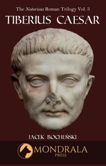 Tiberius Caesar - The Notorious Roman Trilogy, #3