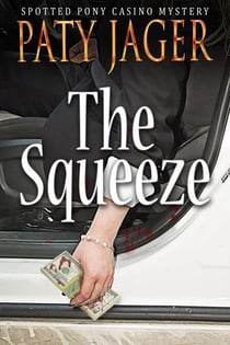 The Squeeze - Spotted Pony Casino Mystery, #4