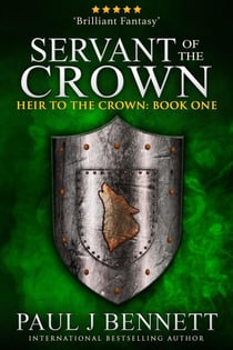 Servant of the Crown: An Epic Fantasy Novel - Heir to the Crown Series, #2