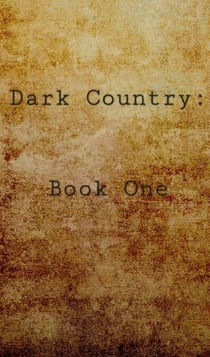 Dark Country: Book One - Dark Country: Book One, #1