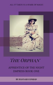 The Orphan - Fantasy Unleashed: Apprentice of the Night Empress, #1