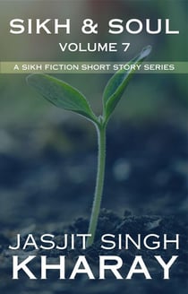 Sikh & Soul - Sikh & Soul, #7