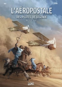 L'Aéropostale - Des Pilotes de légende T07 - Cap Juby