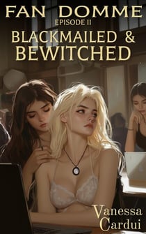 Blackmailed & Bewitched - Fan Domme, #2