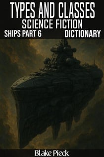 Types and Classes Dictionary - Spaceships Part 6 - Science Fiction - Grow Your Vocabulary