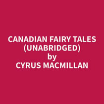 Canadian Fairy Tales (Unabridged)