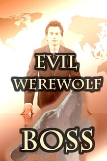 ‘Evil Werewolf Boss’ (BBW Paranormal Erotic Romance – Werewolf Mate)