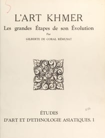 L'art khmer - Les grandes étapes de son évolution