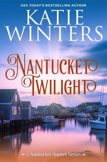 Nantucket Twilight - A Nantucket Sunset Series, #15
