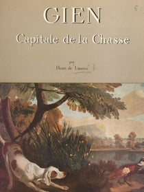 Gien - Capitale de la chasse