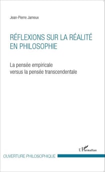 Réflexions sur la réalité en philosophie - La pensée empiricale versus la pensée transcendentale