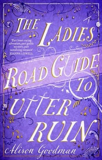 The Ladies Road Guide to Utter Ruin - A thrilling regency adventure complete with murder, mystery and romance