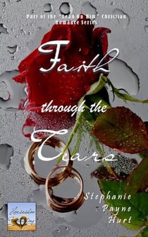 Faith Through the Tears - Lean on Him (Christian Series), #2