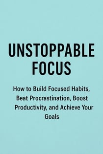 Unstoppable Focus
