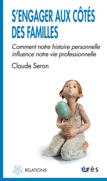 S'engager aux côtés des familles - Comment notre histoire personnelle influence notre vie professionnelle