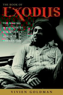 The Book of Exodus - The Making and Meaning of Bob Marley and the Wailers' Album of the Century