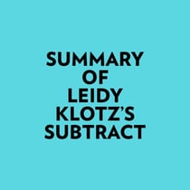 Summary of Leidy Klotz's Subtract
