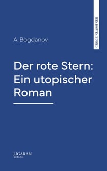 Der rote Stern: Ein utopischer Roman