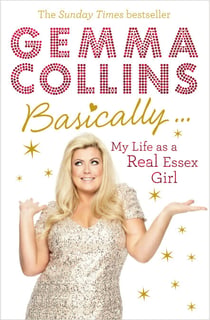 Basically... - My Life as a Real Essex Girl
