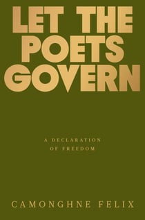Let the Poets Govern - A Declaration of Freedom
