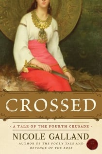 Crossed - A Tale of the Fourth Crusade