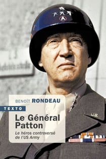 Le Général Patton - Le héros controversé de l’US Army