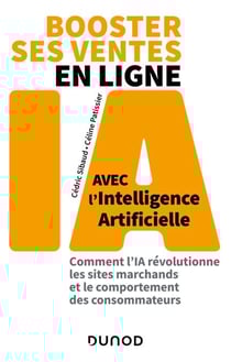 Booster ses ventes en ligne avec l'intelligence artificielle - Comment l'IA révolutionne les sites marchands et le comportement des consommateurs