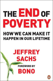The End of Poverty - How We Can Make it Happen in Our Lifetime