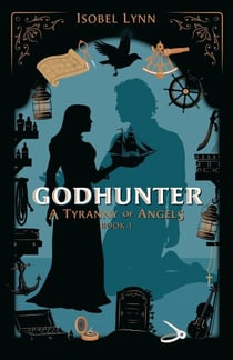 Godhunter - A Tyranny of Angels, #1